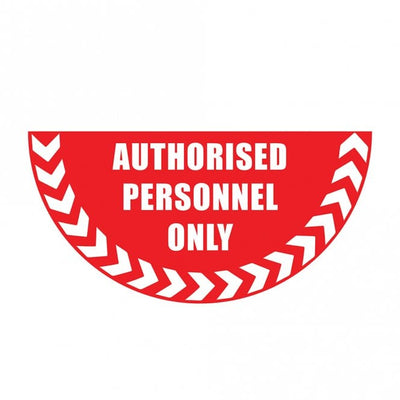 Large Half Circle Floor Marker Graphic Sign - Authorised Personnel Only